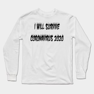 I Will Survive Corona 2020 Long Sleeve T-Shirt